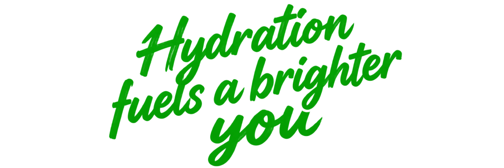Hydration fuels a brighter you